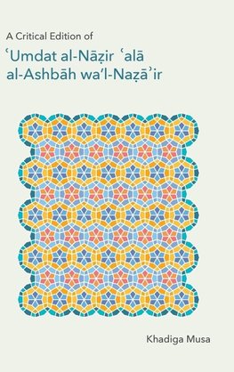 A Critical Edition of 'Umdat al-Nazir 'ala al-Ashbah wa'l-Na¿a 'ir