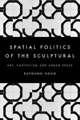 Spatial Politics of the Sculptural