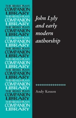 Kesson, A: John Lyly and early modern authorship