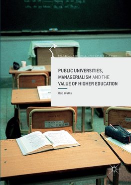 Public Universities, Managerialism and the Value of Higher Education