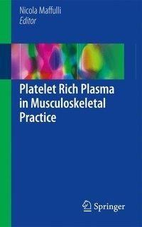 Maffulli, N: Platelet Rich Plasma in Musculoskeletal Practic