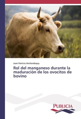 Rol del manganeso durante la maduración de los ovocitos de bovino