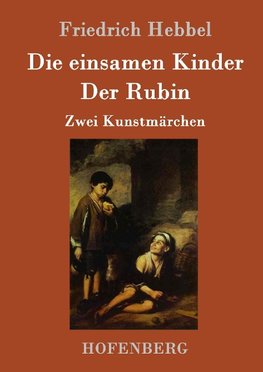 Die einsamen Kinder / Der Rubin