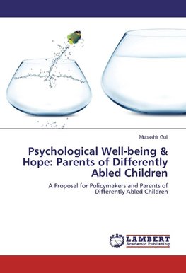 Psychological Well-being & Hope: Parents of Differently Abled Children