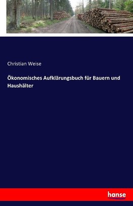 Ökonomisches Aufklärungsbuch für Bauern und Haushälter