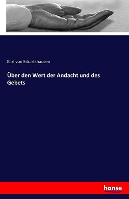 Über den Wert der Andacht und des Gebets