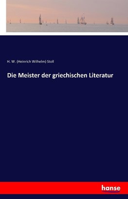 Die Meister der griechischen Literatur