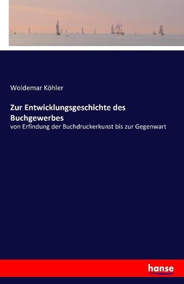 Zur Entwicklungsgeschichte des Buchgewerbes