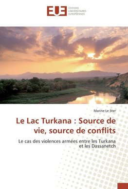 Le Lac Turkana : Source de vie, source de conflits