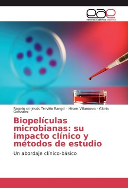 Biopelículas microbianas: su impacto clínico y métodos de estudio