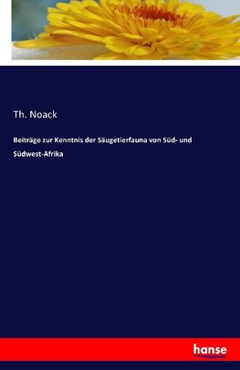 Beiträge zur Kenntnis der Säugetierfauna von Süd- und Südwest-Afrika
