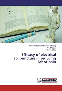 Efficacy of electrical acupuncture in reducing labor pain