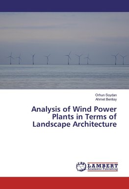 Analysis of Wind Power Plants in Terms of Landscape Architecture