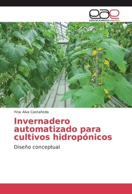 Invernadero automatizado para cultivos hidropónicos