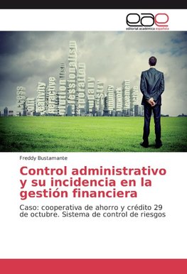 Control administrativo y su incidencia en la gestión financiera