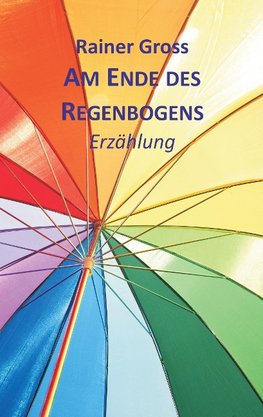 Am Ende des Regenbogens