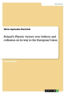 Poland's Phyrric victory over bribery and collusion on its way to the European Union