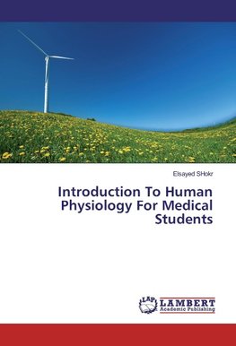 Introduction To Human Physiology For Medical Students