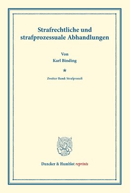 Strafrechtliche und strafprozessuale Abhandlungen.