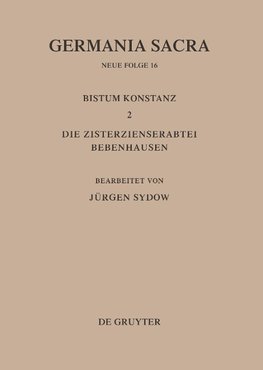 Das Bistum Konstanz 2. Die Zisterzienserabtei Bebenhausen