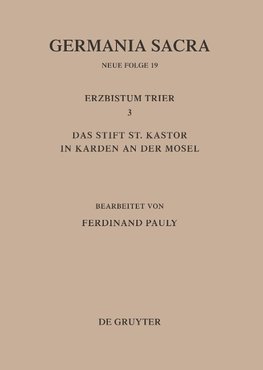 Die Bistümer der Kirchenprovinz Trier. Das Erzbistum Trier III. Das Stift St. Kastor in Karden an der Mosel