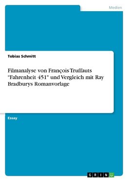 Filmanalyse von François Truffauts "Fahrenheit 451" und Vergleich mit Ray Bradburys Romanvorlage