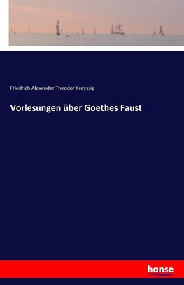 Vorlesungen über Goethes Faust