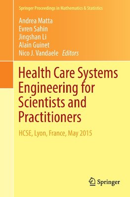 Health Care Systems Engineering for Scientists and Practitioners