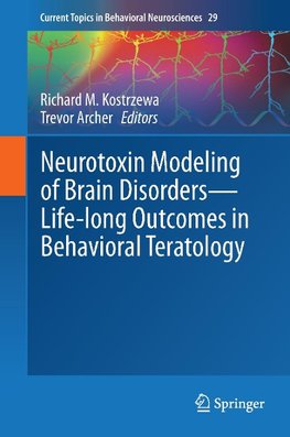 Neurotoxin Modeling of Brain Disorders - Life-long Outcomes in Behavioral Teratology