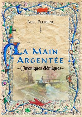 Chroniques élémiques - La Main argentée