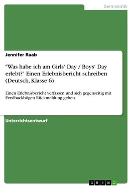 "Was habe ich am Girls' Day / Boys' Day erlebt?" Einen Erlebnisbericht schreiben (Deutsch, Klasse 6)