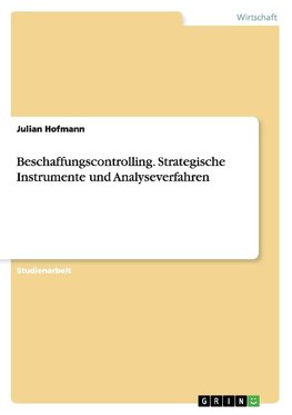 Beschaffungscontrolling. Strategische Instrumente und Analyseverfahren