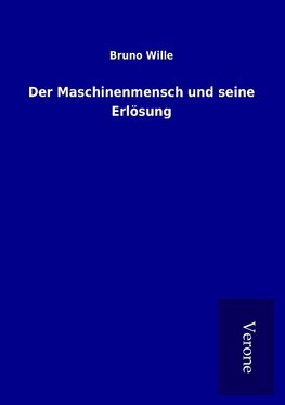 Der Maschinenmensch und seine Erlösung