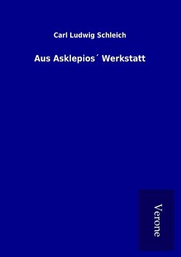 Aus Asklepios´ Werkstatt