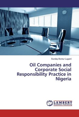 Oil Companies and Corporate Social Responsibility Practice in Nigeria