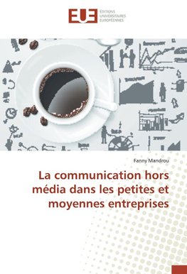 La communication hors média dans les petites et moyennes entreprises