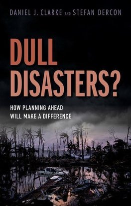 Dull Disasters?: How Planning Ahead Will Make a Difference