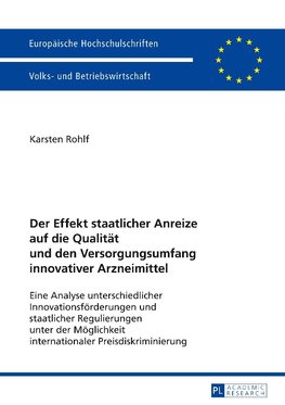 Der Effekt staatlicher Anreize auf die Qualität und den Versorgungsumfang innovativer Arzneimittel