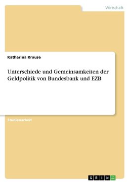 Unterschiede und Gemeinsamkeiten der Geldpolitik von Bundesbank und EZB