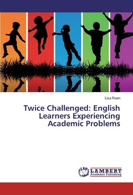 Twice Challenged: English Learners Experiencing Academic Problems