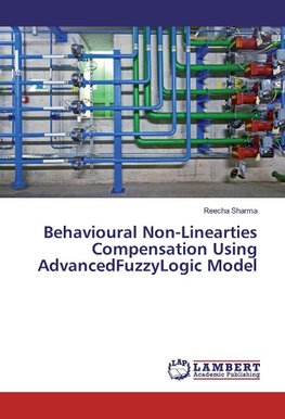 Behavioural Non-Linearties Compensation Using AdvancedFuzzyLogic Model