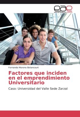 Factores que inciden en el emprendimiento Universitario