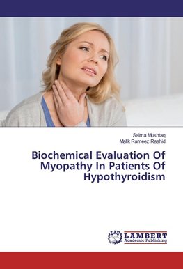 Biochemical Evaluation Of Myopathy In Patients Of Hypothyroidism