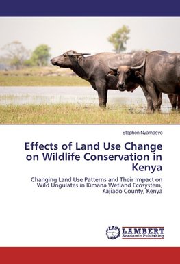 Effects of Land Use Change on Wildlife Conservation in Kenya