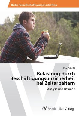 Belastung durch Beschäftigungsunsicherheit bei Zeitarbeitern