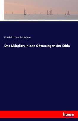 Das Märchen in den Göttersagen der Edda