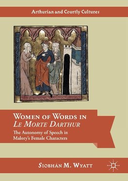 Women of Words in Le Morte Darthur