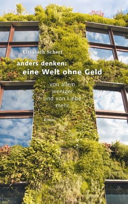 Anders denken: Eine Welt ohne Geld