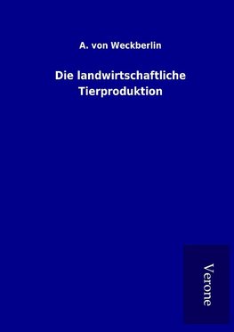 Die landwirtschaftliche Tierproduktion