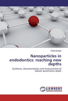 Nanoparticles in endodontics: reaching new depths